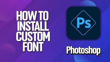 How To Install Custom Font In Adobe Photoshop Tutorial