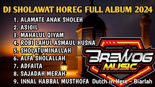 DJ SHOLAWAT HOREG 2024 - DJ ALAMATE ANAK SHOLEH *DJ HOREG FULL BASS FULL ALBUM 2024 DJ LAMUNAN