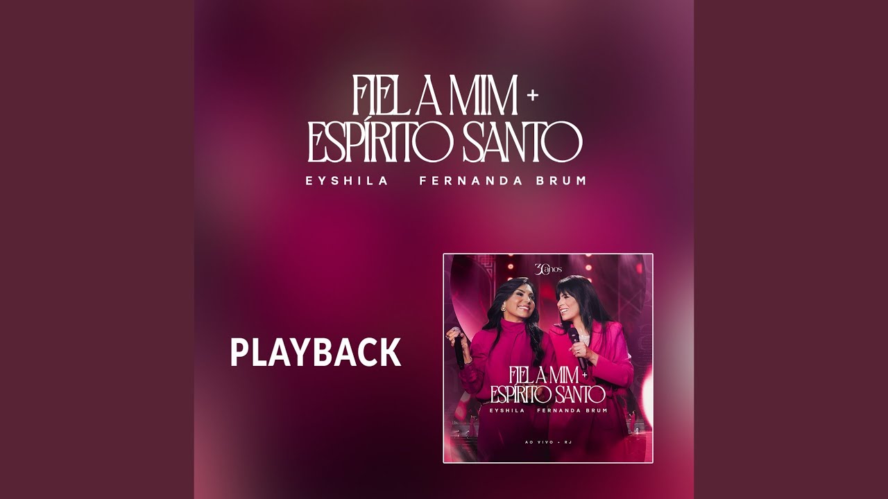Fiel a Mim + Espírito Santo (Playback)