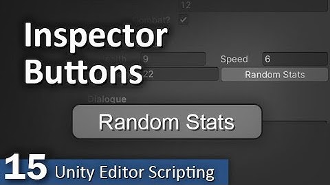 Inspector Buttons - 15 - Unity Editor Scripting