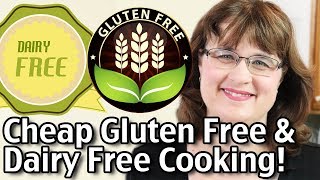 Cheap Gluten Free Dairy Free Cooking! Eating Gluten Free For Less