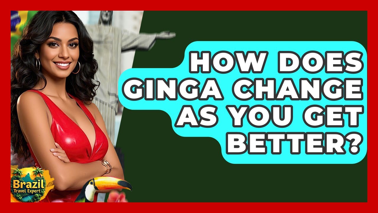 How Does Ginga Change As You Get Better? - Brazil Travel Expert