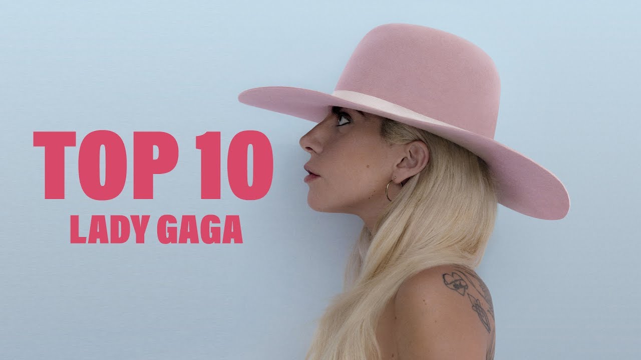 TOP 10 Songs - Lady Gaga