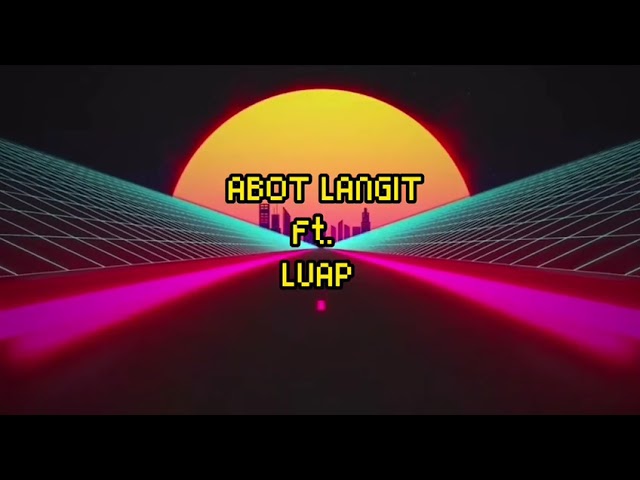 Abot Langit -Ft.Luap (official audio) class=