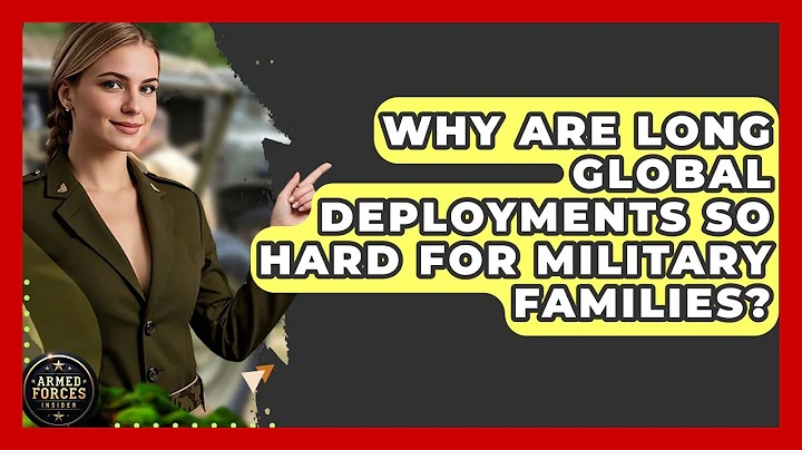 Why Are Long Global Deployments So Hard For Military Families? - Armed Forces Insider