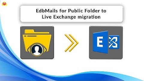 EdbMails for EDB Public folder to Live Exchange migration