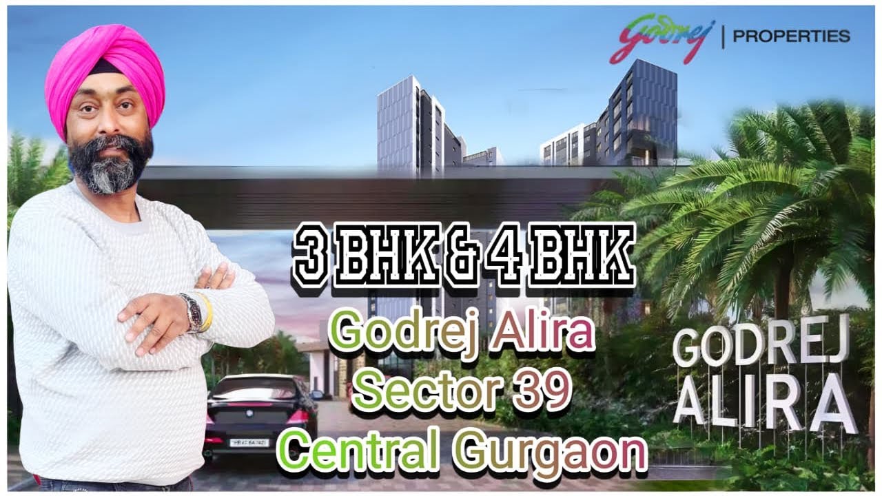 Godrej Alira | Sector 39 Central Gurgaon | Ultra Luxury 3 BHK & 4 BHK Apartments 