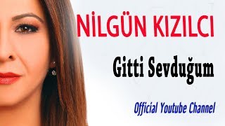 Nilgün Kızılcı - Gitti Sevduğum (Official Audio)