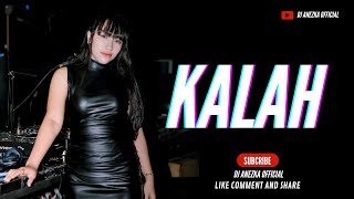 DJ FUNKOT ^ KALAH ( SHINTA ARSITA feat ARYA GALIH) ~BY DJ ANEZKA