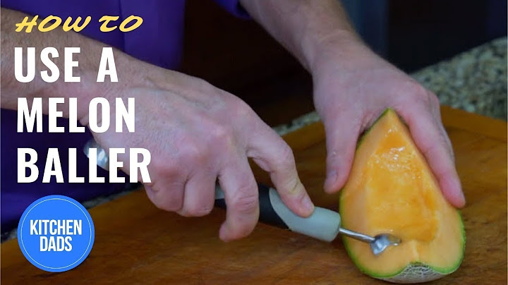 How to Use a Melon Baller on Cantaloupe | Kitchen Dads Classroom