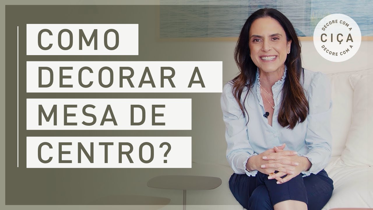 APRENDA a arrumar a sua MESA DE CENTRO na prtica  Decore com Cia