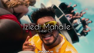 Lvbel C5 - İzledi Mahalle ( Ufuk Kaplan & Mustafa Arda Remix ) Resimi