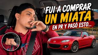 Fui a comprar un Miata en PR y pasó esto...