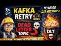 Stop Losing Kafka Messages! Retry Mechanism & Dead Letter Topic Explained