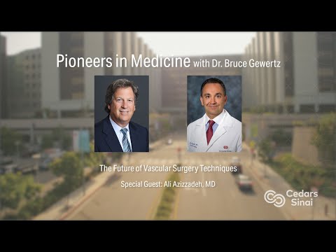 The Future of Vascular Surgery Techniques with Dr. Ali Azizzadeh | Pioneers in Medicine