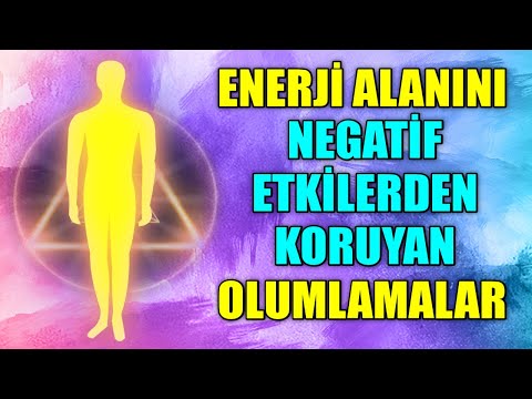 ENERJİ ALANINI NEGATİF ETKİLERDEN KORUMAK İÇİN 5 DAKİKALIK OLUMLAMALAR