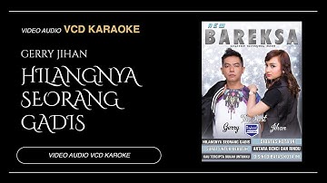 Hilangnya Seorang Gadis - Gerry Mahesa (Video & Audio versi VCD Karaoke)