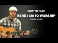 Here i am to worship tim hughes  beginner guitar lesson  how to play