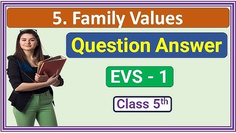 5th Std  EVS 1 Chapter 5 Family values questions answers Maharashtra state board
