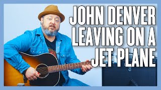 John Denver Leaving On A Jet Plane Guitar Lesson   Tutorial