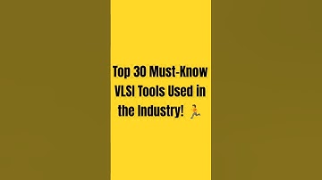 Top 30 Must-Know VLSI Tools Used in the Industry! | Design, Verification & Physical Design#VLSI