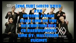 [ENG SUB] 140530 XOXO EXO EP.4 FINAL