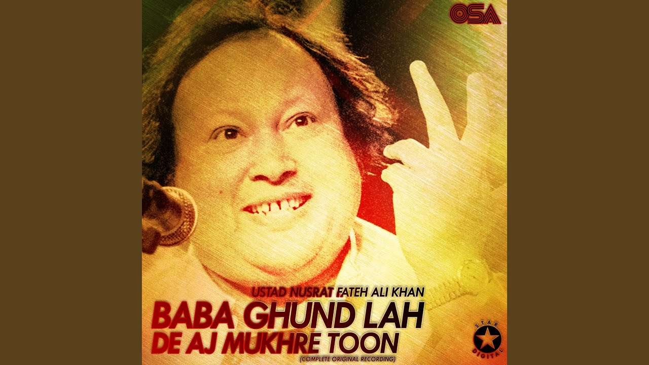 Baba Ghund Lah De Aj Mukhre Toon Complete Original Version