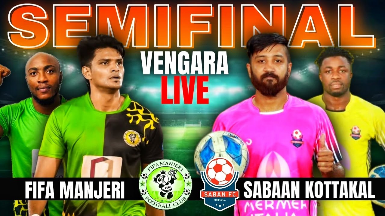 🔴LIVE🔴SEMI-1 VENGARA🔥FIFA MANJERI🔥VS🔥SABAAN KOTTAKKAL🔥VENGARA SABAH SQUARE LIVE