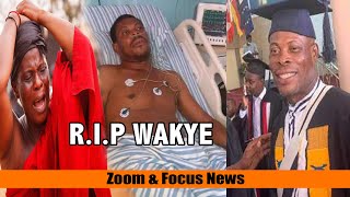 Breaking: sad Prince Yawson Popular know as WAKYE confirm dead
