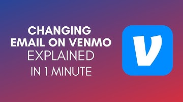 How To Change Email On Venmo? (2024)