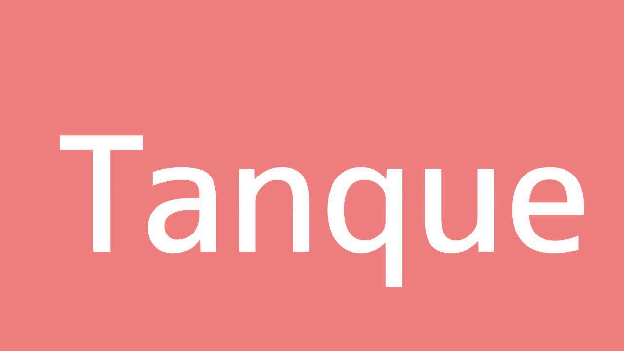 How to say Tank in Spanish YouTube