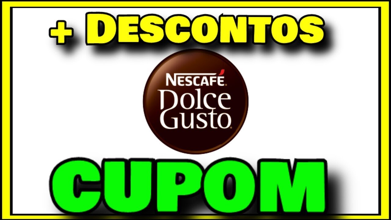 CUPOM DE DESCONTO DOLCE GUSTO - Como Comprar Capsulas Dolce Gusto Mais ...