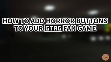 How To Add Horror Buttons To Gorilla Tag Fan Game