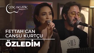 #ÇokAkustik - Fettah Can & Cansu Kurtçu & Ercan Saatçi - Özledim -  #çokakustik Resimi