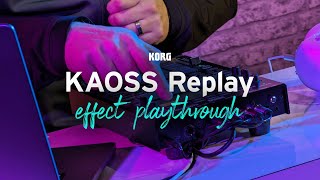 KAOSS Replay v2.0 - effect playthrough