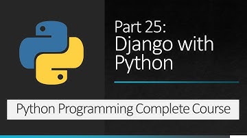 Part 25 : Django with Python | Python Programming Complete Course