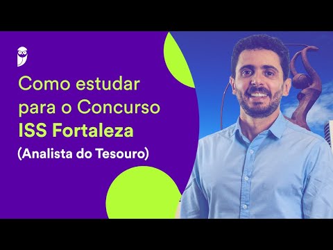 Como estudar para o Concurso ISS Fortaleza - Analista do Tesouro