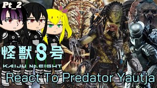 Kaiju No.8 Gou React To Predator Yautja || Part 2 || Gacha React
