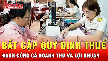 Hộ kinh doanh nhỏ lẻ kêu trời vì thuế “ăn cả” vào lợi nhuận | Tin tức 24h