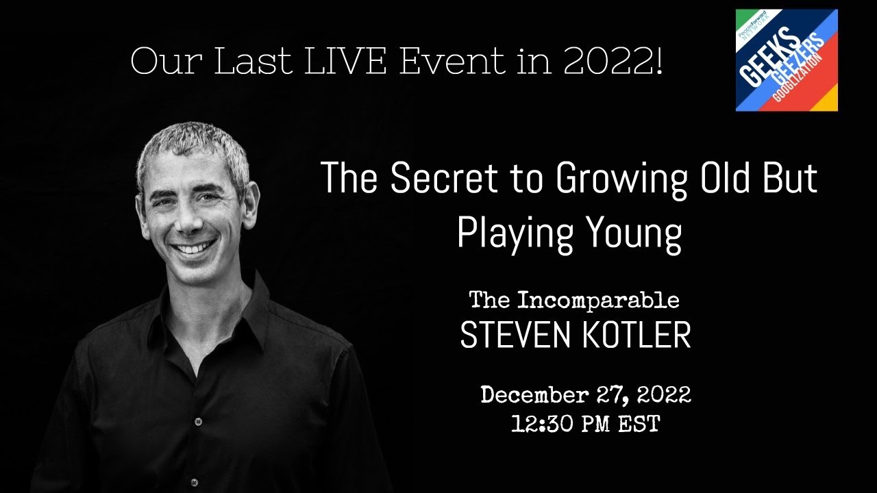 The Secret to Growing Old But Playing Young with Steven Kotler