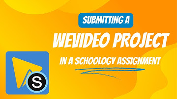 Submitting a WeVideo project to a Schoology assignment