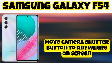 Move Camera Shutter Button to Anywhere On screen Samsung Galaxy F54 || Camera shutter button setting