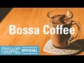 Bossa Coffee: Sweet Bossa Nova & Warm Jazz - November Jazz for Coffee Break