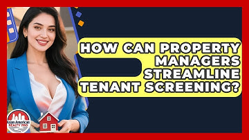 How Can Property Managers Streamline Tenant Screening? - Asian American Realty Pro