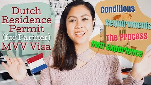 DUTCH RESIDENCE PERMIT (FOR PARTNER) | MVV VISA | THINGS TO KNOW