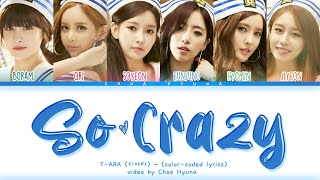 T-ARA [티아라] – "완전 미쳤네 [So Crazy] –  Color-Coded Lyrics HAN/ROM/ENG