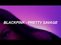 BLACKPINK – 'Pretty Savage' Easy Lyrics