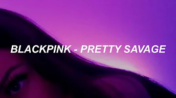 BLACKPINK – 'Pretty Savage' Easy Lyrics
