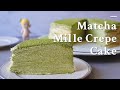 Matcha Crepe Cake Recipe: How to Make Extra Thin Crepes | The Ultimate Lady M Style Mille Crepe Cake