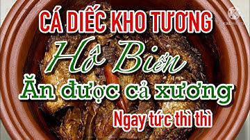 🍎🍇🌷 CÁ DIẾC KHO TƯƠNG - Hô biến: Ăn được cả xương ngay tức thì!